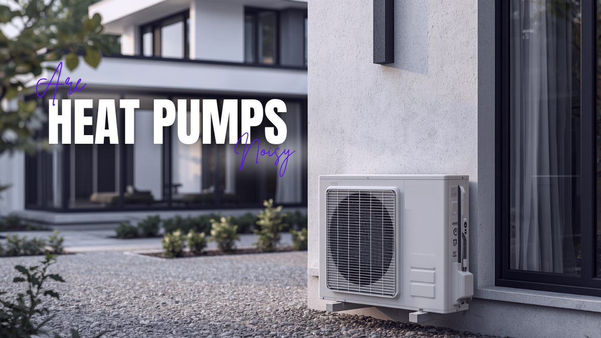 Are Heat Pumps Noisy UK? A Clear Guide for Homeowners